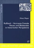 Rußland - Vertraute Fremde; Neues und Bleibendes in historischer Perspektive- Ausgewählte Beiträge von Klaus Meyer