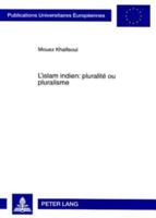 L'islam Indien : Pluralité Ou Pluralisme