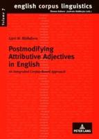 Postmodifying Attributive Adjectives in English; An Integrated Corpus-Based Approach