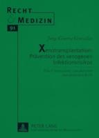 Xenotransplantation: Praevention Des Xenogenen Infektionsrisikos