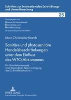 Sanitaere Und Phytosanitaere Handelsbeschraenkungen Unter Dem Einfluss Des WTO-Abkommens