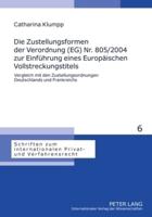 Die Zustellungsformen Der Verordnung (EG) Nr. 805/2004 Zur Einfuehrung Eines Europaeischen Vollstreckungstitels