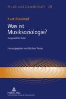 Was ist Musiksoziologie?; Ausgewählte Texte- Herausgegeben von Michael Parzer