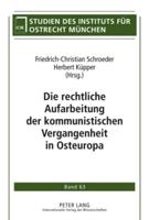 Die Rechtliche Aufarbeitung Der Kommunistischen Vergangenheit in Osteuropa