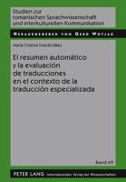 El Resumen Automático Y La Evaluación De Traducciones En El Contexto De La Traducción Especializada