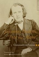 Johannes Brahms, Free but Alone