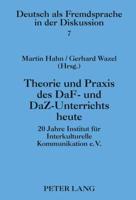 Theorie Und Praxis Des DaF- Und DaZ-Unterrichts Heute
