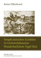Simplicianisches Erzählen in Grimmelshausens Wunderbarlichem Vogel-Nest