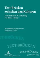 Text-Brücken zwischen den Kulturen; Festschrift zum 70. Geburtstag von Bernd Spillner