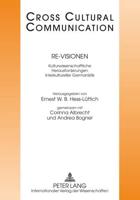Re-Visionen; Kulturwissenschaftliche Herausforderungen interkultureller Germanistik
