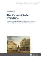 The Vicious Circle 1832-1864; A History of the Polish Intelligentsia - Part 2