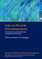 Einfluss der IFRS auf die Rechnungslegungspraxis; Eine theoretische und empirische Analyse in ausgewählten Ländern der EU
