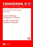 Cultural Challenges of Migration in Canada- Les Défis Culturels De La Migration Au Canada