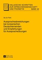 Ausspracheabweichungen Bei Koreanischen Deutschlernenden Und Empfehlungen Fuer Ausspracheuebungen