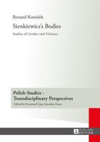 Sienkiewicz's Bodies; Studies of Gender and Violence