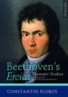 Beethoven's Eroica; Thematic Studies. Translated by Ernest Bernhardt-Kabisch