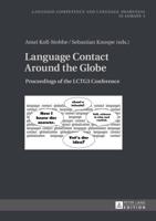 Language Contact Around the Globe; Proceedings of the LCTG3 Conference