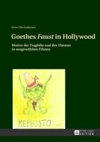 Goethes Faust in Hollywood; Motive der Tragödie und des Themas in ausgewählten Filmen