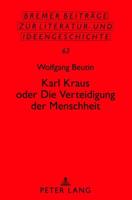 Karl Kraus Oder "Die Verteidigung Der Menschheit"