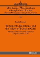 Testaments, Donations, and the Values of Books as Gifts; A Study of Records from Medieval England before 1450