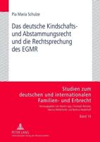 Das Deutsche Kindschafts- Und Abstammungsrecht Und Die Rechtsprechung Des EGMR