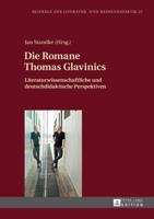 Die Romane Thomas Glavinics; Literaturwissenschaftliche und deutschdidaktische Perspektiven