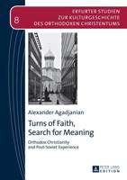 Turns of Faith, Search for Meaning; Orthodox Christianity and Post-Soviet Experience