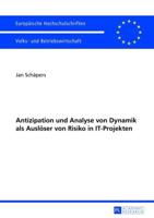 Antizipation Und Analyse Von Dynamik Als Ausloeser Von Risiko in IT-Projekten