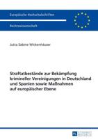 Straftatbestände zur Bekämpfung krimineller Vereinigungen in Deutschland und Spanien sowie Maßnahmen auf europäischer Ebene