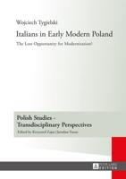 Italians in Early Modern Poland; Translated by Katarzyna Popowicz