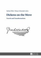 Dickens on the Move; Travels and Transformations