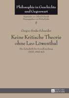 Keine Kritische Theorie ohne Leo Löwenthal; Die Zeitschrift für Sozialforschung (1932-1941/42)- Mit einem Vorwort von Peter-Erwin Jansen