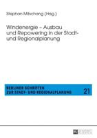 Windenergie - Ausbau und Repowering in der Stadt- und Regionalplanung