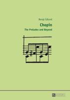 Chopin; The Preludes and Beyond