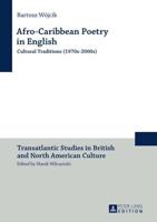 Afro-Caribbean Poetry in English; Cultural Traditions (1970s-2000s)