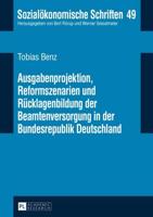 Ausgabenprojektion, Reformszenarien und Rücklagenbildung der Beamtenversorgung in der Bundesrepublik Deutschland
