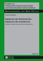 Espacios de dominación, espacios de resistencia; Literatura y traducción desde una sociología crítica