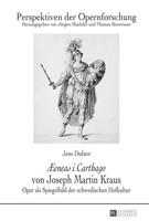 Æeneas i Carthago von Joseph Martin Kraus; Oper als Spiegelbild der schwedischen Hofkultur