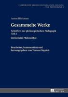 Gesammelte Werke; Schriften zur philosophischen Pädagogik Teil 2- Christliche Philosophie