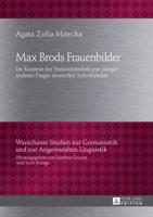 Max Brods Frauenbilder; Im Kontext der Feminitätsdiskurse einiger anderer Prager deutscher Schriftsteller