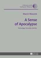 A Sense of Apocalypse; Technology, Textuality, Identity
