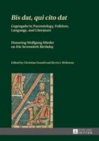 Bis dat, qui cito dat; Gegengabe in Paremiology, Folklore, Language, and Literature - Honoring Wolfgang Mieder on His Seventieth Birthday