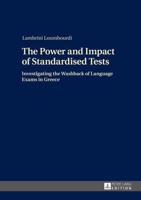 The Power and Impact of Standardised Tests; Investigating the Washback of Language Exams in Greece