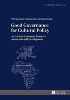 Good Governance for Cultural Policy; An African-European Research about Arts and Development