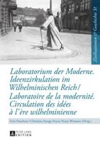 Laboratorium der Moderne. Ideenzirkulation im Wilhelminischen Reich- Laboratoire de la modernité. Circulation des idées à l'ère wilhelminienne