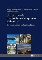 El Discurso De Instituciones, Empresas Y Viajeros Del Texto Al Turismo Y Del Turismo Al Texto