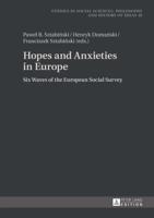 Hopes and Anxieties in Europe; Six Waves of the European Social Survey