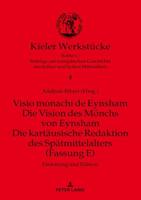 Visio monachi de Eynsham. Die Vision des Mönchs von Eynsham. Die kartäusische Redaktion des Spätmittelalters (Fassung E); Einleitung und Edition