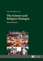 The Science and Religion Dialogue; Past and Future
