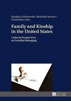 Family and Kinship in the United States; Cultural Perspectives on Familial Belonging